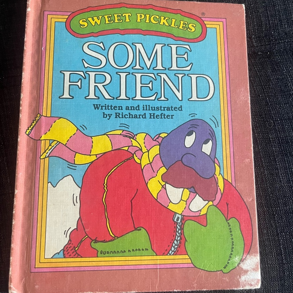 Sweet Pickles—Some Friend book by Richard Hefter